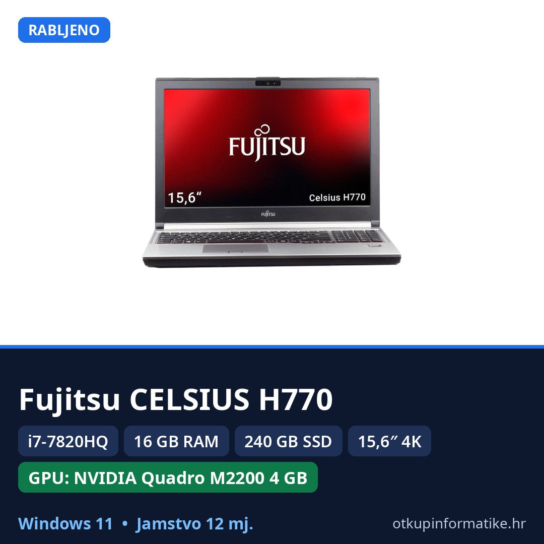 Fujitsu CELSIUS H770 • i7-7820HQ • 16GB RAM • 240GB SSD • Quadro M2200 4GB • 4K UHD • Win 11 • 12mj Jamstvo